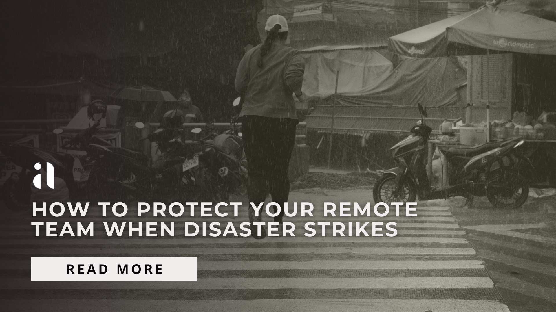 How to Protect Your Remote Team When Disaster Strikes