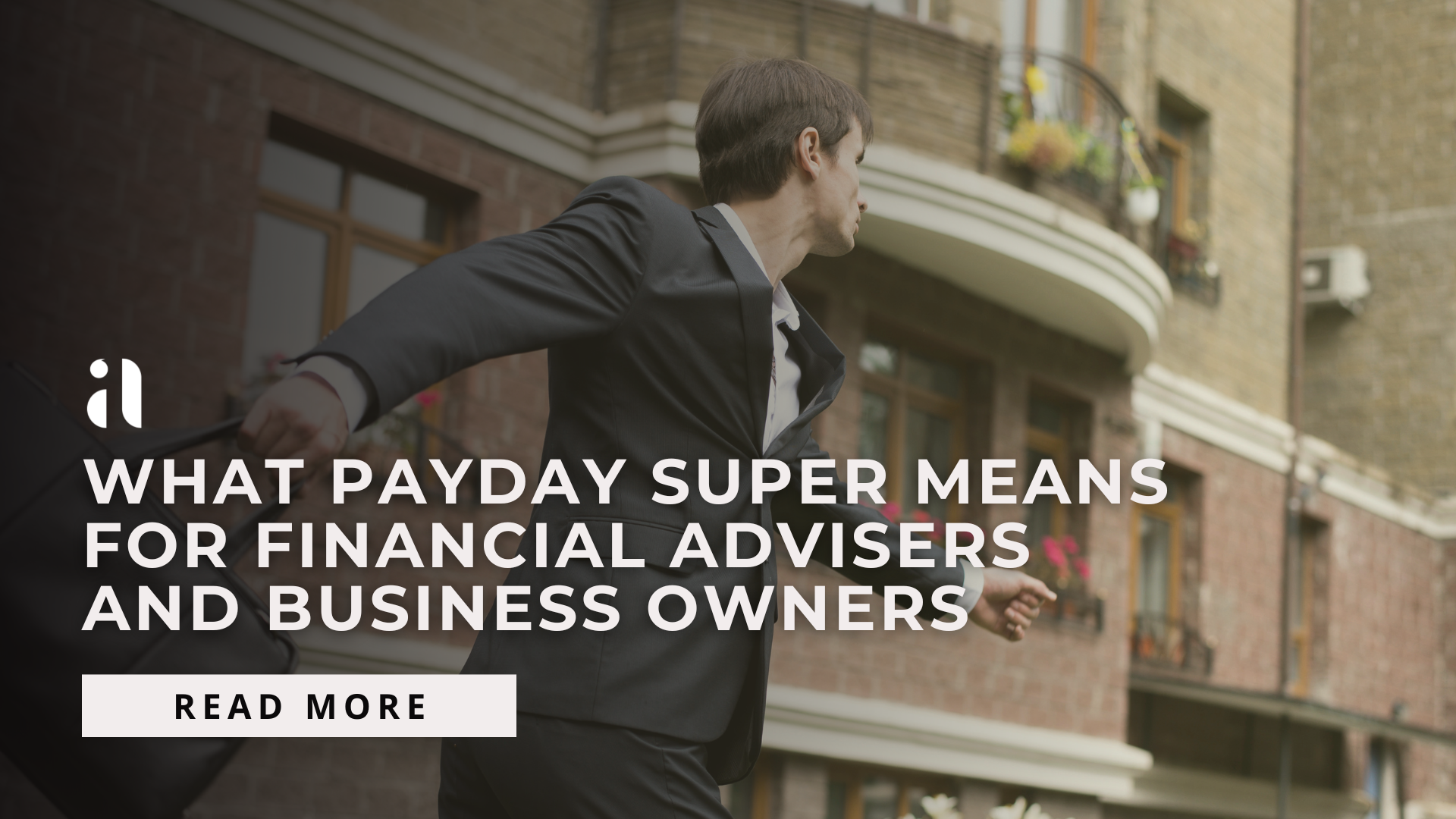 What Payday Super Means for Financial Advisers and Business Owners