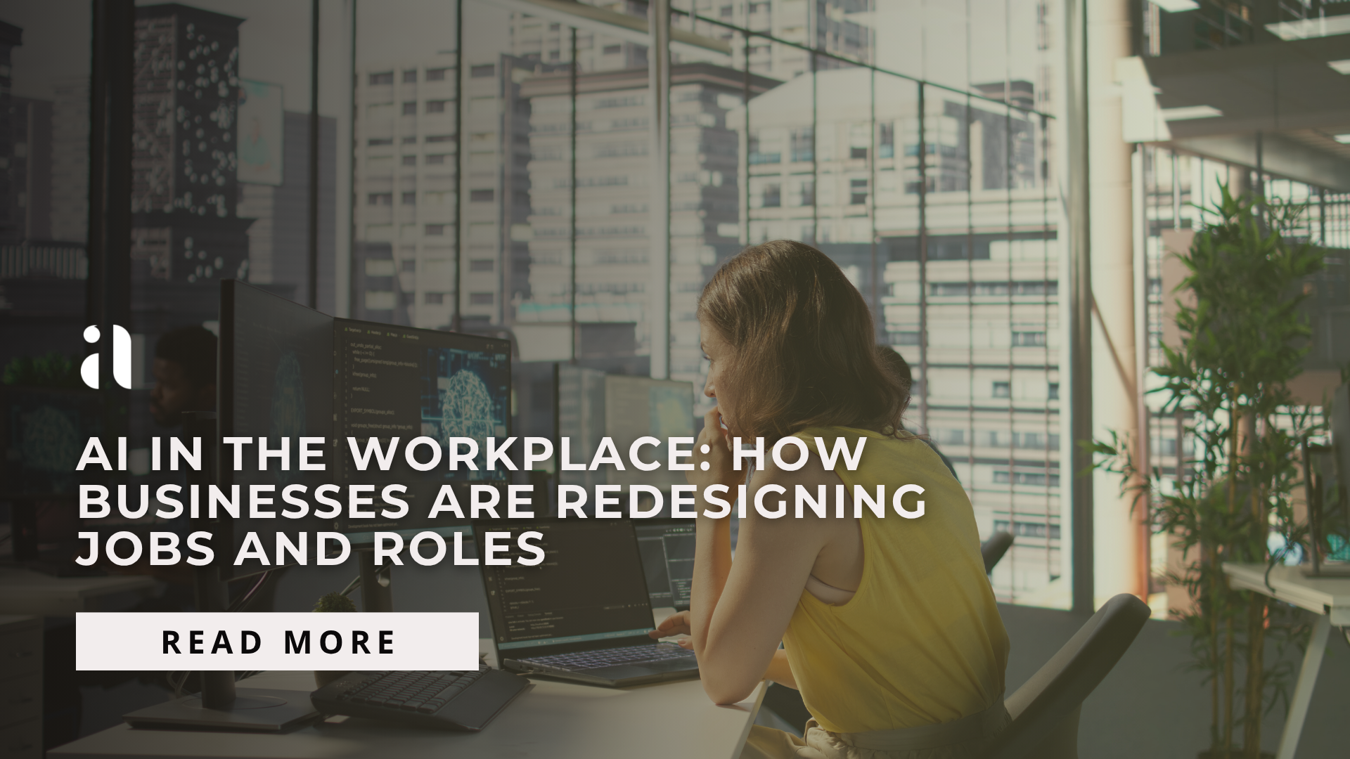 AI in the Workplace: How Businesses are Redesigning Jobs and Roles